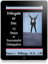 Delegate or Die: 12 steps to Successful Delegation