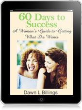 60 Days to Success: A Woman's Guide to Getting What She Wants