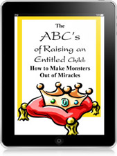 The ABC´s of Raising an Entitled Child